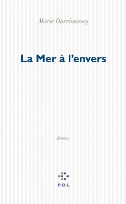 Marie Darrieussecq – La mer à l'envers