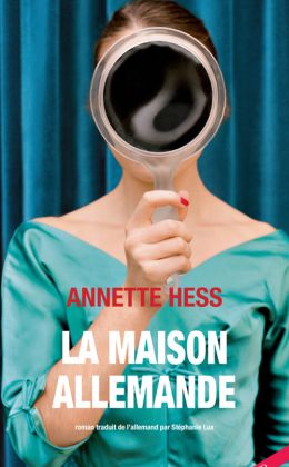 Annette Hess – La maison allemande
