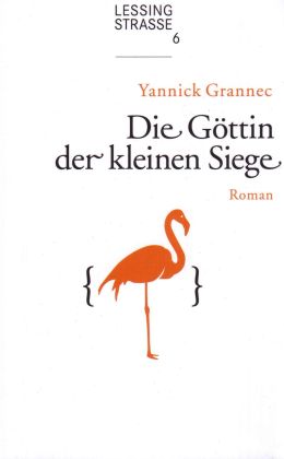 Yannick Grannec -  Die Göttin der kleinen Siege
