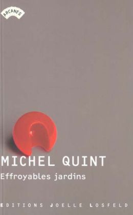 Michel Quint - Effroyables jardins